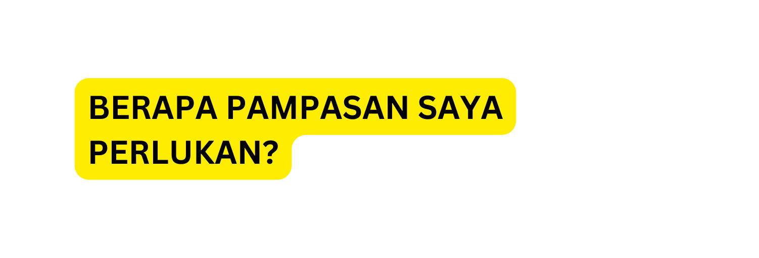 BERAPA PAMPASAN SAYA PERLUKAN